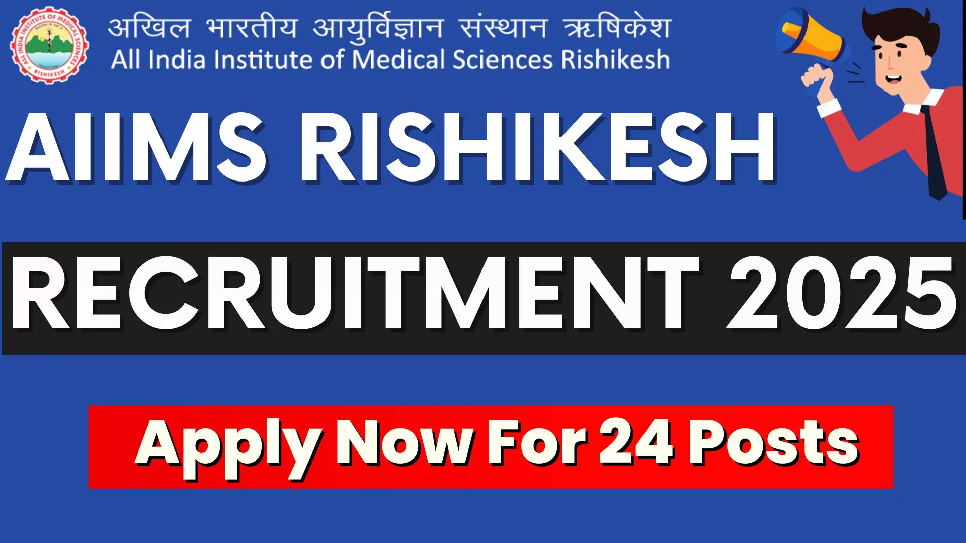 AIIMS Rishikesh Recruitment 2025 for 24 Posts, Apply Now