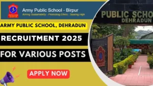 Army Public School, Dehradun Recruitment 2025, For Various Posts